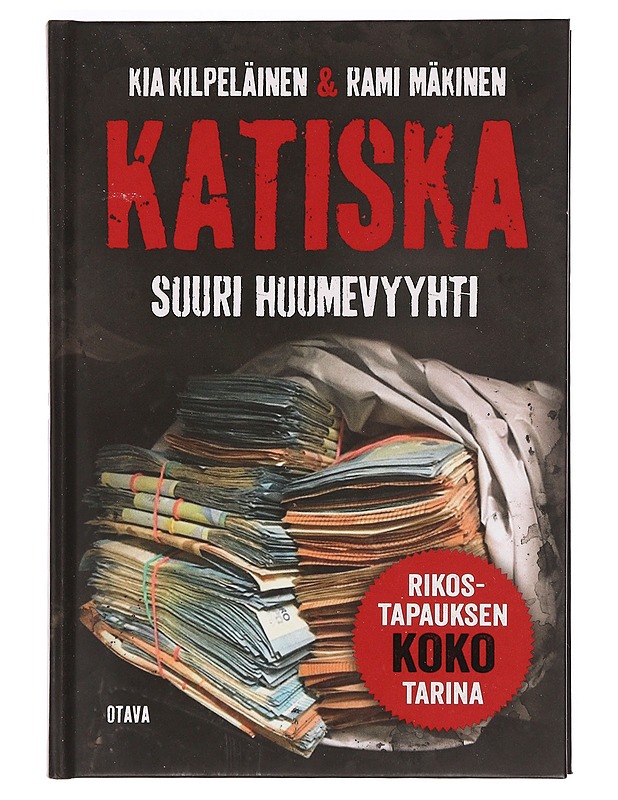 Katiska : suuri huumevyyhti - Kilpeläinen, Kia - Tietokirjat ja oppaat - 10105356181 - 0