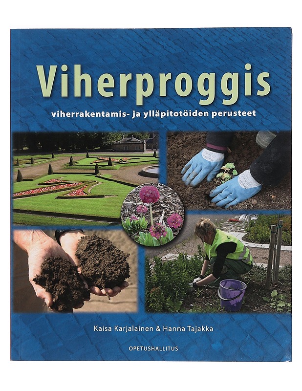 Viherproggis : viherrakentamis- ja ylläpitotöiden perusteet - Karjalainen, Kaisa - Tietokirjat ja oppaat - 10105356301 - 0