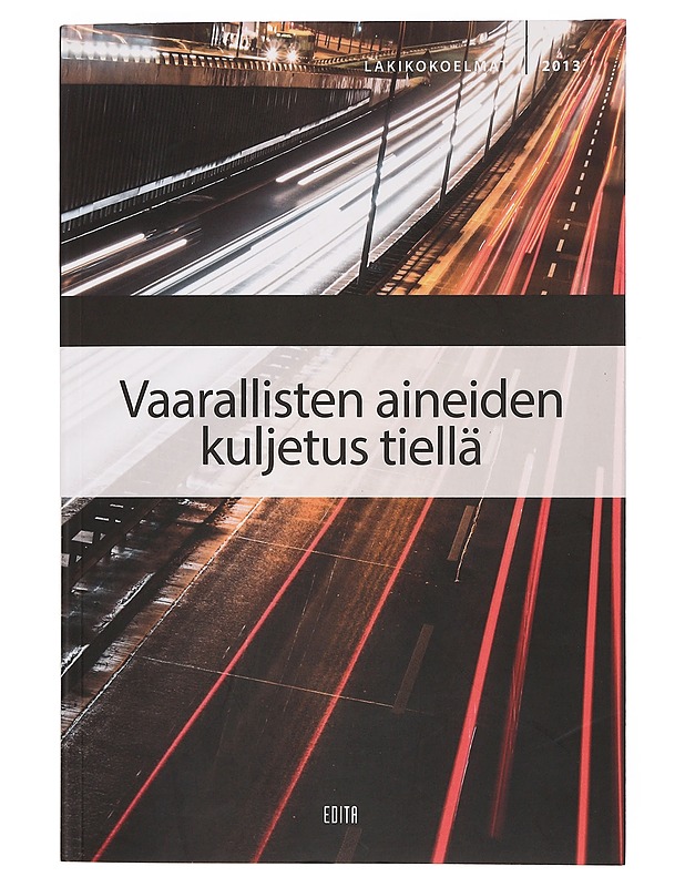 Vaarallisten aineiden kuljetus tiellä 2013 - Bellevergue-Miettinen, Seija - Tietokirjat ja oppaat - 10105356353 - 0