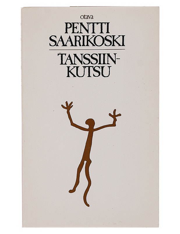 Tanssiinkutsu - Pentti Saarikoski - Runot ja näytelmät - 10105356360 - 0
