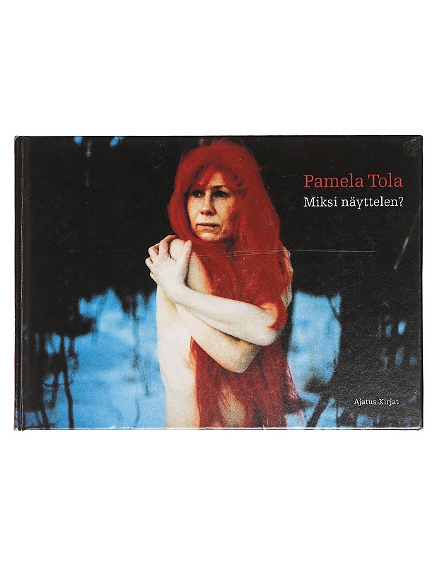 Miksi näyttelen? - Tola, Pamela - Musiikki- ja elokuvakirjat - 10105356448 - 0