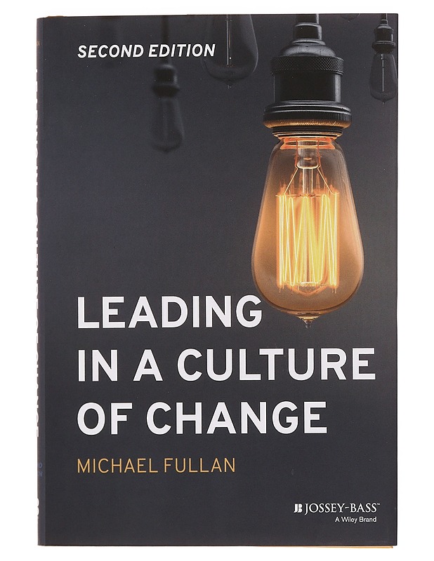 Leading in a Culture of Change - Fullan, Michael - Elämäkerrat ja muistelmat - 10105356656 - 0