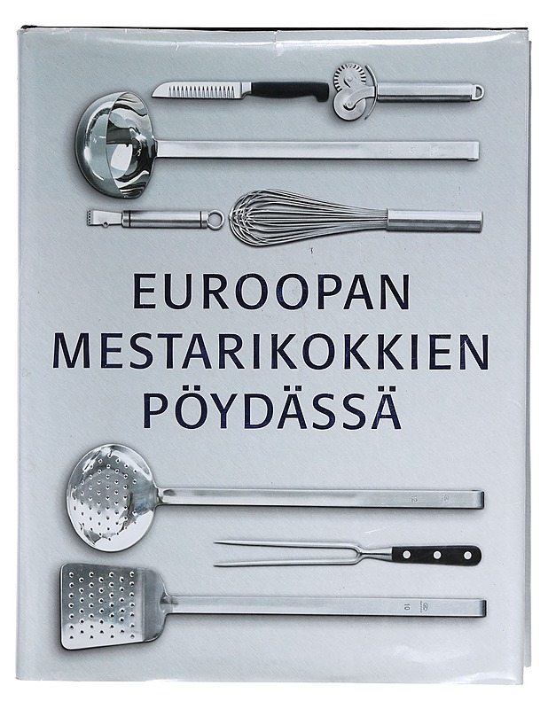 Euroopan mestarikokkien pöydässä : alkuruoat, pääruoat, jälkiruoat - Harinen, Tia - Ruokakirjat - 10105357066 - 0