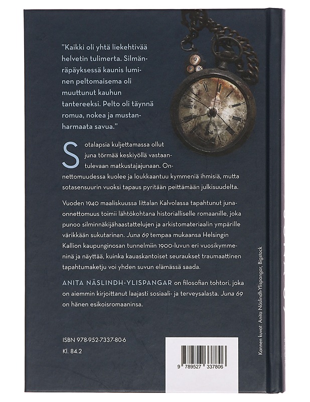 Juna 69 : kun elämät suistuivat raiteiltaan - Anita Näslindh-Ylispangar - Romaanit ja novellit - 10105357074 - 1