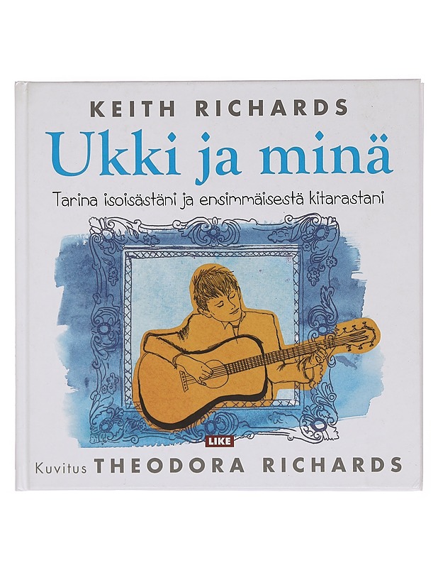 Ukki ja minä : tarina isoisästäni ja ensimmäisestä kitarastani - Richards, Keith - Lastenkirjat - 10105357184 - 0