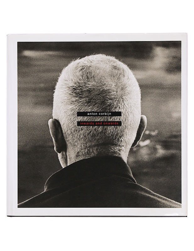 Anton Corbijn : inwards and onwards - Corbijn, Anton - Tietokirjat ja oppaat - 10105357572 - 0