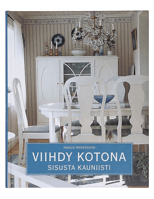 Viihdy kotona, sisusta kauniisti -Ingald  Andersson - Tietokirjat ja oppaat - 10105357850 - 0