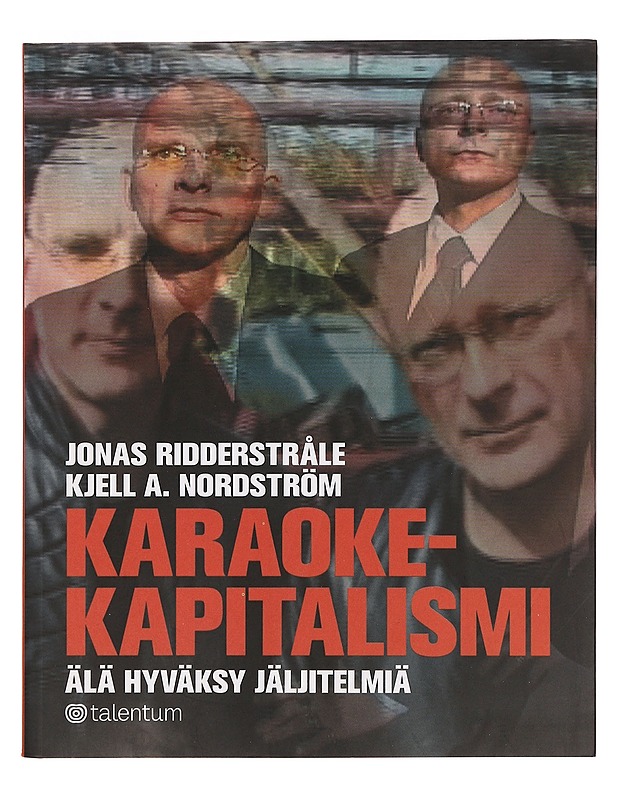 Karaokekapitalismi : älä hyväksy jäljitelmiä - Ridderstråle, Jonas - Tietokirjat ja oppaat - 10105357938 - 0