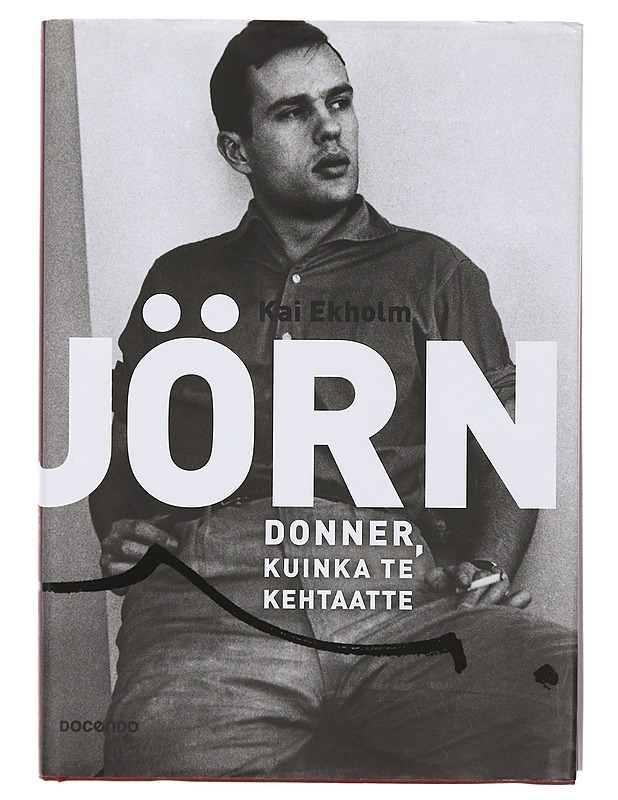 Jörn Donner, kuinka te kehtaatte - Ekholm, Kai - Elämäkerrat ja muistelmat - 10105357965 - 0