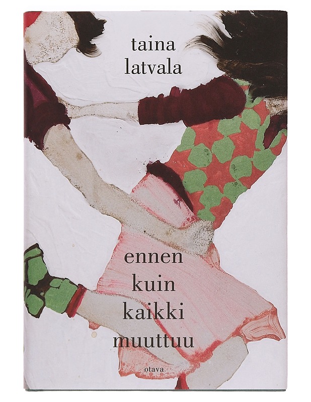 Ennen kuin kaikki muuttuu - Taina Latvala - Romaanit ja novellit - 10105357974 - 0
