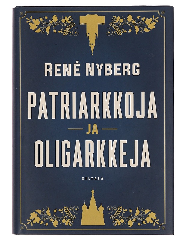 Patriarkkoja ja oligarkkeja - René Nyberg - Elämäkerrat ja muistelmat - 10105358160 - 0