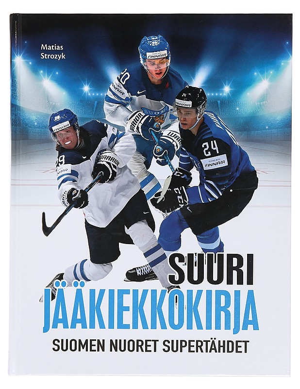 Suuri jääkiekkokirja : Suomen nuoret supertähdet - Strozyk, Matias - Elämäkerrat ja muistelmat - 10105358369 - 0