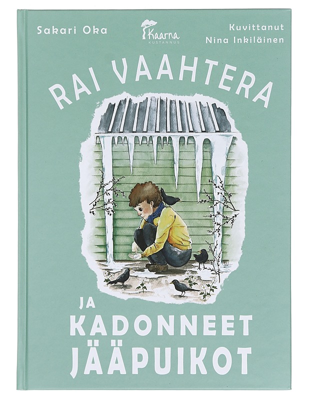 Rai Vaahtera ja kadonneet jääpuikot - Oka, Sakari - Lastenkirjat - 10105358385 - 0