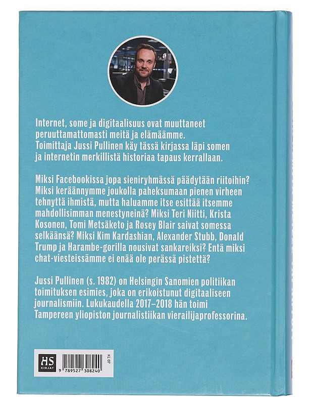 Mitä meille tapahtui? : näin internet ja sosiaalinen media muuttivat elämämme - Jussi Pullinen - Tietokirjat ja oppaat - 10105358505 - 1