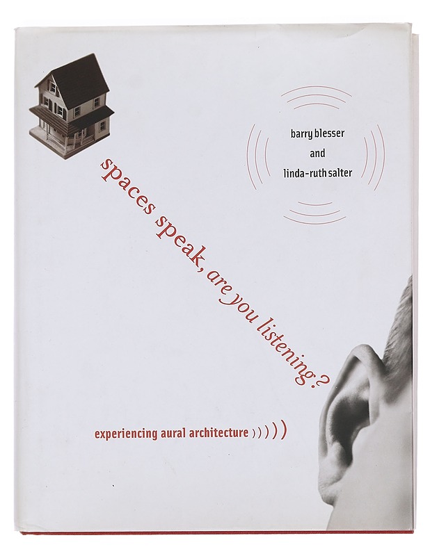 Spaces speak. are you listening? - Barry Blesser and Linda-Ruth Salter - Tietokirjat ja oppaat - 10105358516 - 0