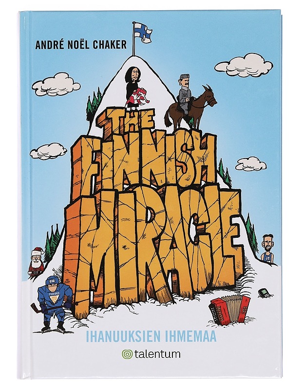 The Finnish miracle : ihanuuksien ihmemaa - Chaker, André Noël - Tietokirjat ja oppaat - 10105358553 - 0