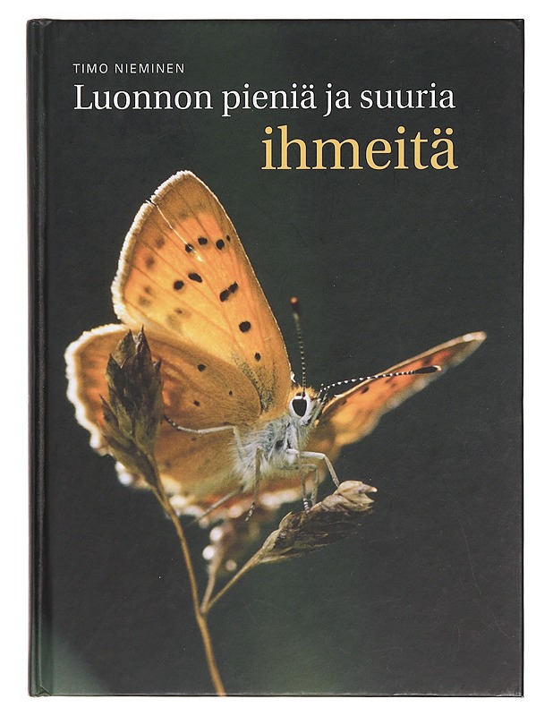 Luonnon pieniä ja suuria ihmeitä - Timo Nieminen - Tietokirjat ja oppaat - 10105358561 - 0