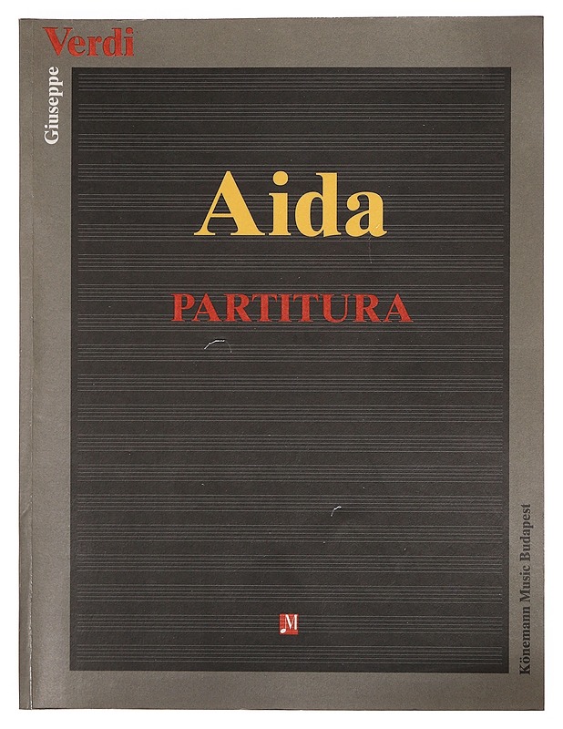 Aida : opera in quattro atti di Antonio Ghislanzoni - Verdi, Giuseppe - Musiikki- ja elokuvakirjat - 10105358678 - 0