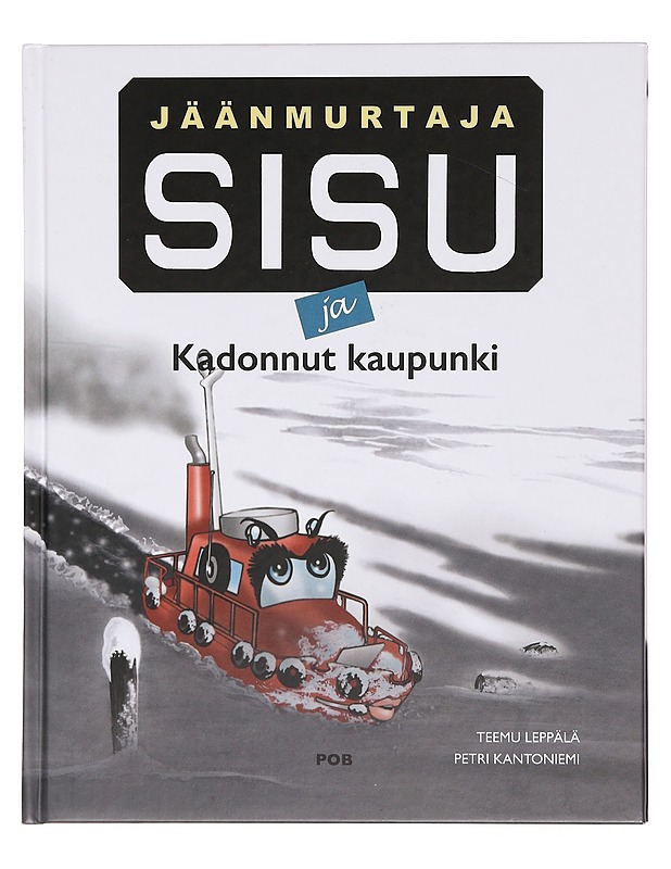 Jäänmurtaja Sisu ja Kadonnut kaupunki - Leppälä, Teemu, Kantoniemi, Petri - Lastenkirjat - 10105358682 - 0