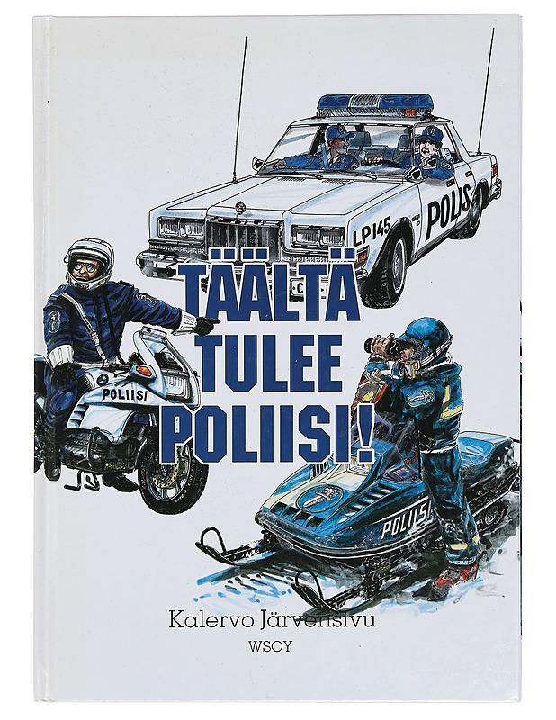 Täältä tulee poliisi! - Kalervo Järvensivu - Tietokirjat ja oppaat - 10105358830 - 0