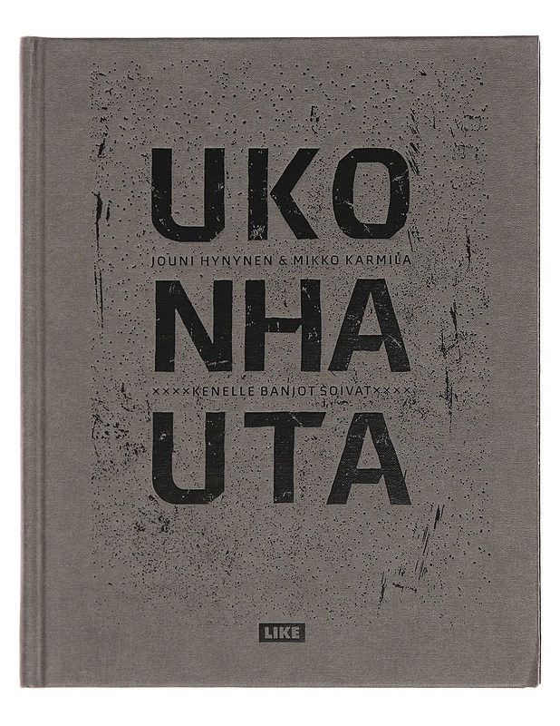 Kotiteollisuus : Ukonhauta : kenelle banjot soivat - Hynynen, Jouni - Elämäkerrat ja muistelmat - 10105358864 - 0