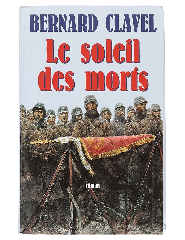 Le soleil des morts - Clavel, Bernard - Romaanit ja novellit - 10105358870 - 0