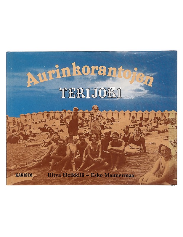 Aurinkorantojen Terijoki - Heikkilä, Ritva - Tietokirjat ja oppaat - 10105359093 - 0