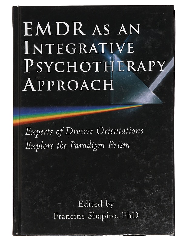 EMDR as an integrative psychotherapy approach : experts of diverse orientations explore the paradigm prism - Shapiro, Francine - Tietokirjat ja oppaat - 10105359116 - 0