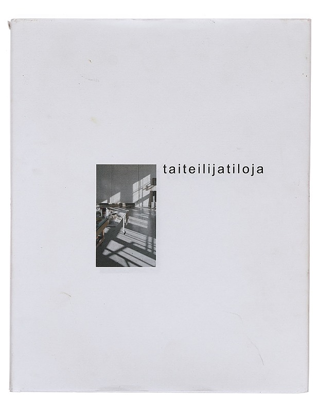 Taiteilijatiloja = Artists' studios - Tiainen, Jussi - Taide- ja kulttuurikirjat - 10105359140 - 0