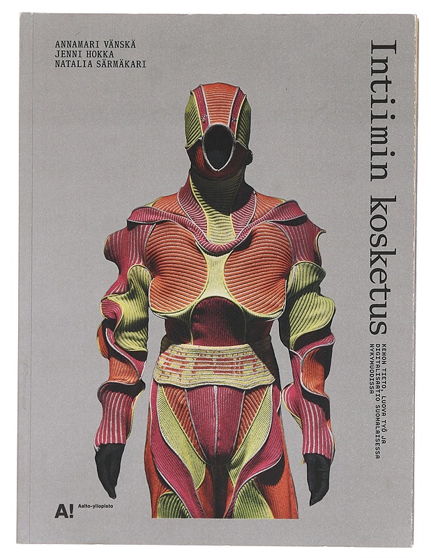 Intiimin kosketus : kehon tieto, luova työ ja digitalisaatio suomalaisessa nykymuodissa - Vänskä, Annamari - Tietokirjat ja oppaat - 10105359198 - 0