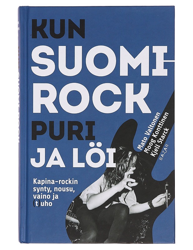 Kun Suomi-rock puri ja löi : kapina-rockin synty, nousu, vaino ja (t)uho - Valtonen, Mato - Kirja lahjaksi - 10105359223 - 0