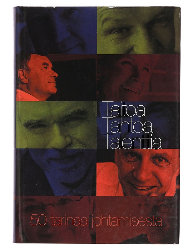 Taitoa, tahtoa, talenttia : 50 tarinaa johtamisesta - Eskola, Merja - Tietokirjat ja oppaat - 10105359292 - 0