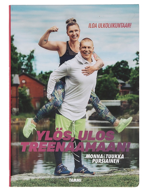 Ylös, ulos treenaamaan! - Pursiainen, Monna - Tietokirjat ja oppaat - 10105359395 - 0