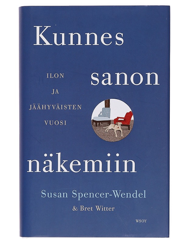 Kunnes sanon näkemiin : ilon ja jäähyväisten vuosi - Spencer-Wendel, Susan - Elämäkerrat ja muistelmat - 10105359574 - 0