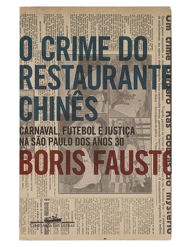 O crime do restaurante chinês: Carnaval, futebol e justiça na São Paulo dos anos 30 - Elämäkerrat ja muistelmat - 10105359646 - 0