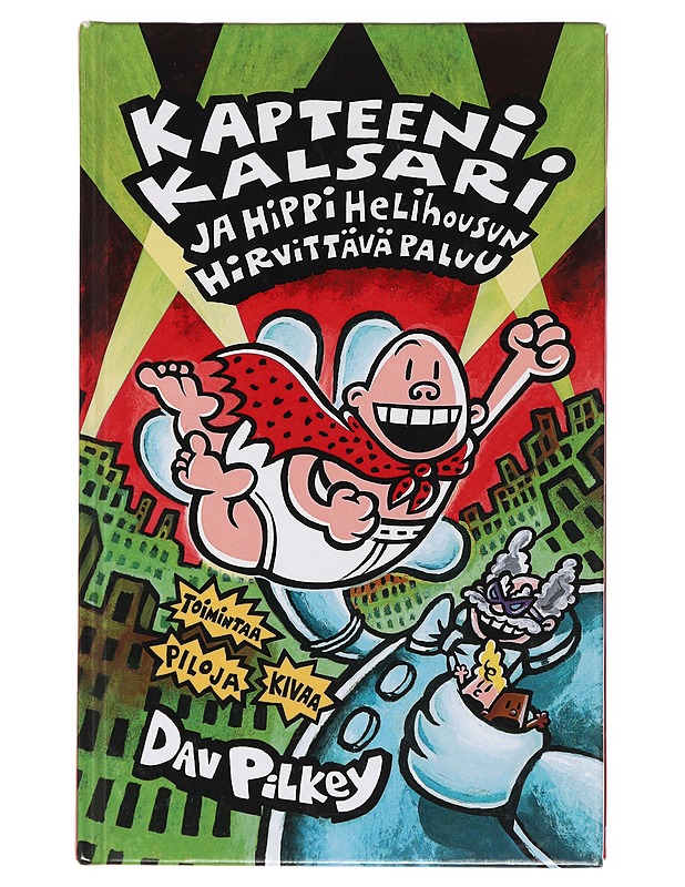 Kapteeni Kalsari ja Hippi Helihousun hirvittävä paluu - Pilkey, Dav - Lastenkirjat - 10105359711 - 0