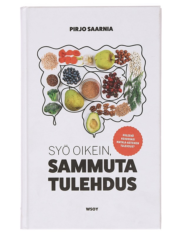 Syö oikein, sammuta tulehdus - Pirjo Saarnia - Tietokirjat ja oppaat - 10105360337 - 0