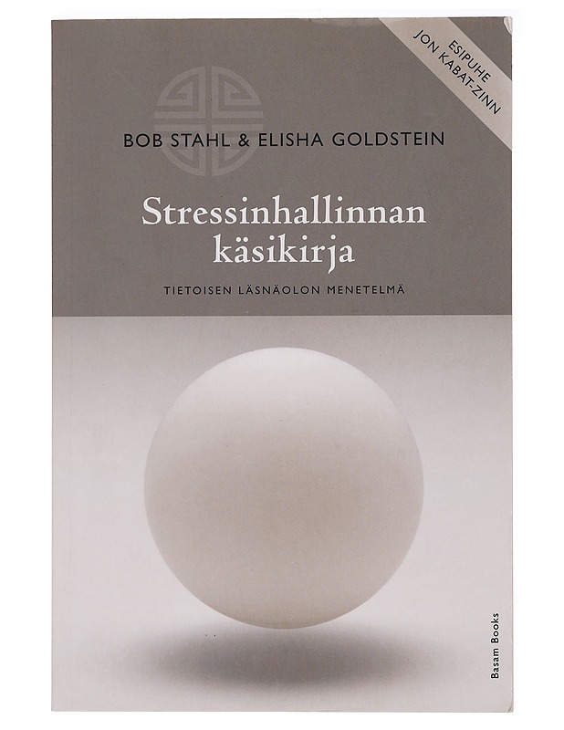 Stressinhallinnan käsikirja : tietoisen läsnäolon menetelmä - Stahl, Bob - Tietokirjat ja oppaat - 10105360413 - 0