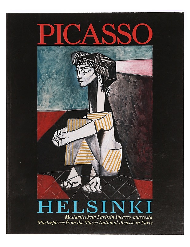 Picasso Helsinki : mestariteoksia Pariisin Picasso-museosta = Masterpieces from the Muse?e National Picasso in Paris - Taide- ja kulttuurikirjat - 10105360640 - 0