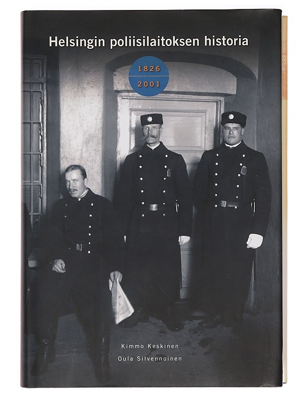 Helsingin poliisilaitoksen historia 1826-2001 - Kimmo Keskinen & al. - Tietokirjat ja oppaat - 10105360790 - 0