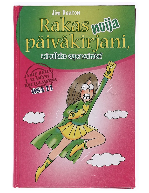 Rakas nuija päiväkirjani, minullako supervoimia? - Benton, Jim - Nuorten kirjat - 10105360971 - 0