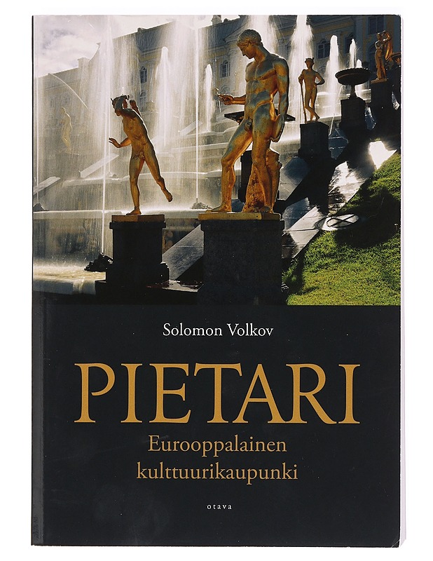 Pietari : eurooppalainen kulttuurikaupunki - Volkov, Solomon - Tietokirjat ja oppaat - 10105361111 - 0