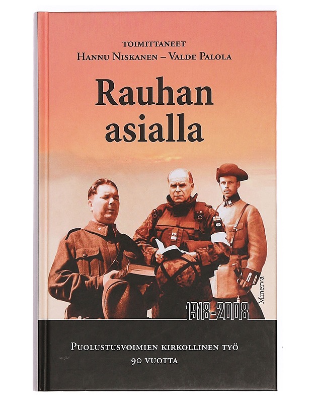 Rauhan asialla : puolustusvoimien kirkollinen työ 90 vuotta - Niskanen, Hannu - Historiakirjat - 10105361127 - 0