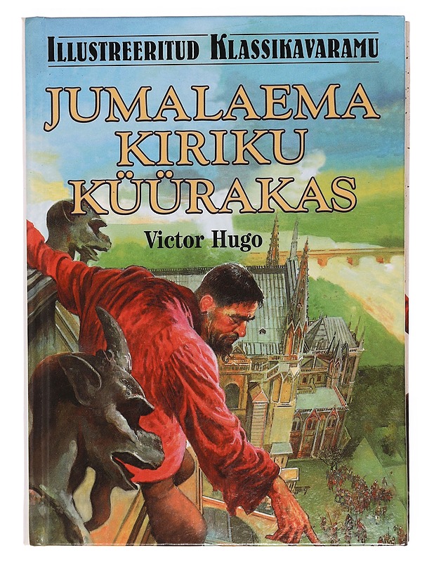 Jumalaema kiriku küüraks - Victor Hugo - Romaanit ja novellit - 10105361184 - 0
