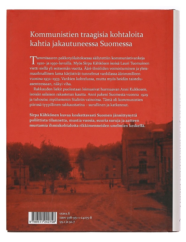 Vihan ja rakkauden liekit : kohtalona 1930-luvun Suomi - Sirpa Kähkönen - Historiakirjat - 10105361250 - 1