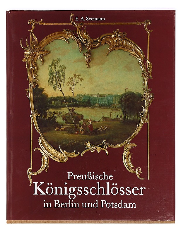 Preussische Königsschlösser in Berlin und Potsdam - Giersberg, Hans-Joachim - Tietokirjat ja oppaat - 10105361328 - 0