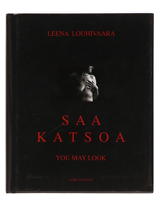 Saa katsoa = You may look - Louhivaara, Leena - Tietokirjat ja oppaat - 10105361358 - 0