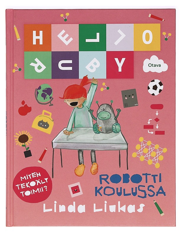 Hello Ruby : robotti koulussa - Linda Liukas - Lastenkirjat - 10105361596 - 0