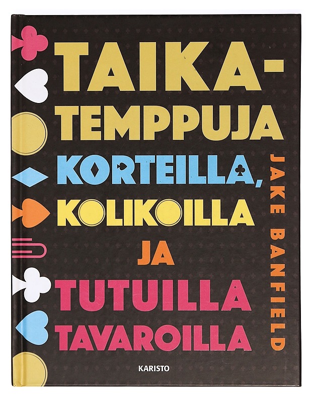 Taikatemppuja korteilla, kolikoilla ja tutuilla tavaroilla - Banfield, Jake - Nuorten kirjat - 10105361603 - 0