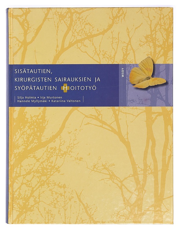 Sisätautien, kirurgisten sairauksien ja syöpätautien hoitotyö - Holmia, Silja - Tietokirjat ja oppaat - 10105361604 - 0